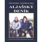 Knihy Konkolski Aljašský deník, Richard Konkolski 9788087484012 + Podepsaná autorem