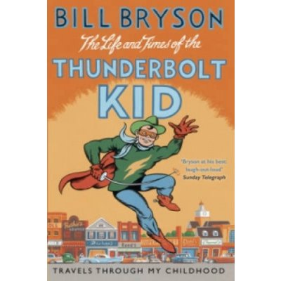 Life and Times of the Thunderbolt Kid Bryson Bill