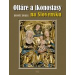 Oltáre a ikonostasy na Slovensku - Dionýz Dugas – Sleviste.cz