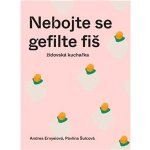 Nebojte se gefilte fiš - Židovská kuchařka - Andrea Ernyeiová – Hledejceny.cz