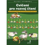 Cvičení pro rozvoj čtení - Pro začínající čtenáře a děti se specifickými poruchami učení - Pavel Svoboda – Zboží Dáma