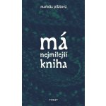 Má nejmilejší kniha - Markéta Pilátová – Hledejceny.cz