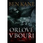 Orlové v bouři - 3. díl trilogie - Ben Kane – Hledejceny.cz