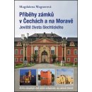 Příběhy zámků v Čechách a na Moravě I - Jeviště života šlechtického