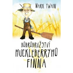 Dobrodružství Huckleberryho Finna Kniha Twain Mark