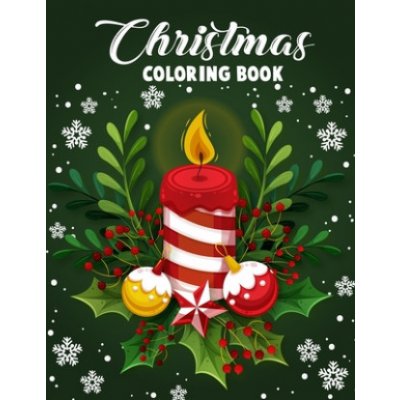 Christmas coloring book.: Merry Christmas Coloring Book with Fun, Easy, and Relaxing Designs for Adults Featuring Beautiful Winter Florals, Fest – Zbozi.Blesk.cz