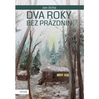 Dva roky bez prázdnin Jan Jícha – Hledejceny.cz