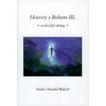 Hovory s Bohem III. - Walsch Neale Donald – Hledejceny.cz