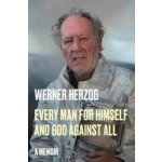 Every Man for Himself and God Against All: A Memoir Herzog WernerPevná vazba – Hledejceny.cz