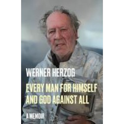 Every Man for Himself and God Against All: A Memoir Herzog WernerPevná vazba – Hledejceny.cz