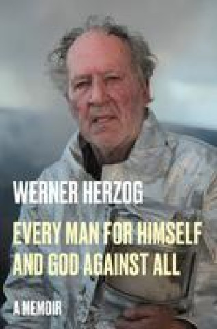 Every Man for Himself and God Against All: A Memoir Herzog WernerPevná vazba