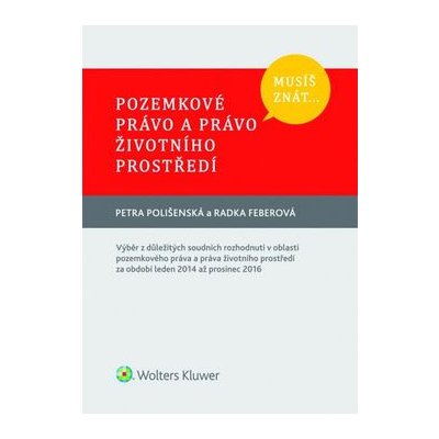 Musíš znát... Pozemkové právo a právo životního prostředí - Polišenská Petra, Feberová Radka – Zboží Mobilmania