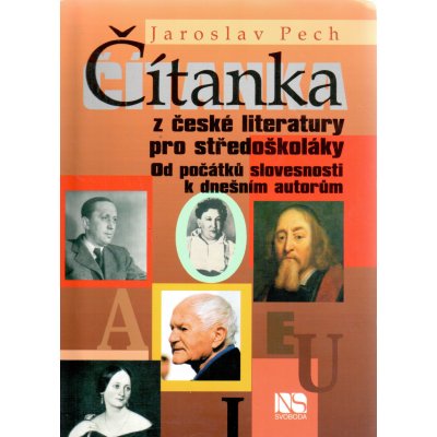 Čítanka z české literatury pro středoškoláky - Jaroslav Pech – Hledejceny.cz