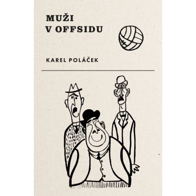 Muži v offsidu - Karel Poláček – Zbozi.Blesk.cz