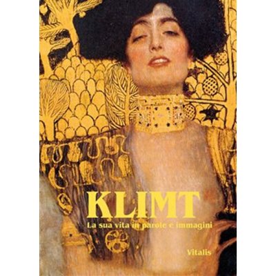 Klimt -- La sua vita in parole e immagini - Salfellner Harald – Zboží Mobilmania