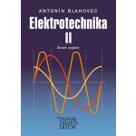 Elektrotechnika II. díl pro SOŠ a SOU - Antonín Blahovec