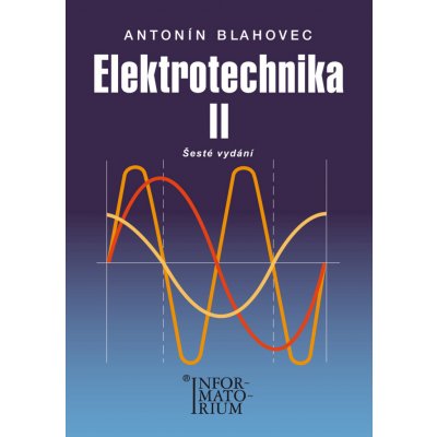 Elektrotechnika II - Antonín Blahovec – Hledejceny.cz