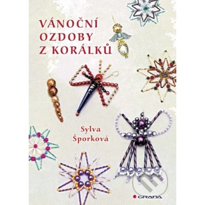 Vánoční ozdoby z korálků - Sylva Šporková – Hledejceny.cz