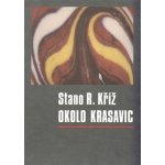 Okolo krasavic - Stano R. Kříž – Zboží Mobilmania