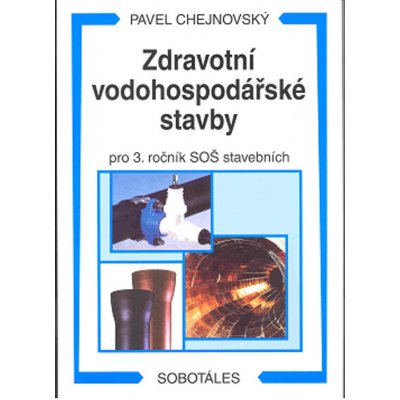 Zdravotní vodohospodářské stavby - pro 3. ročník SOŠ stavebních - Pavel Chejnovský – Zbozi.Blesk.cz