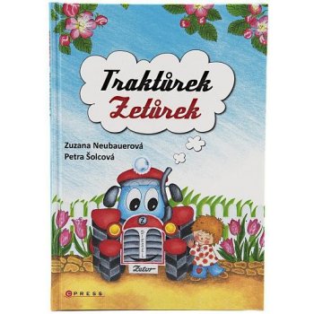 Traktůrek Zetůrek - Zuzana Neubauerová, Petra Šolcová