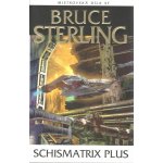 Schismatrix Plus - Sterling Bruce – Hledejceny.cz