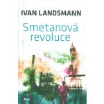 Smetanová revoluce - Ivan Landsmann – Hledejceny.cz