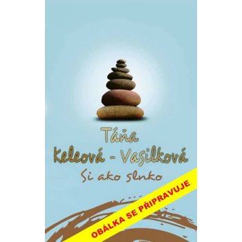 Jsi jako slunce - Keleová-Vasilková Táňa