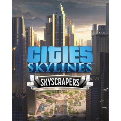 Cities: Skylines - Content Creator Pack: Skyscrapers – Hledejceny.cz