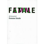 Femme fatale - Kratochvil Jiří – Hledejceny.cz