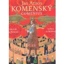 Jan Amos Komenský -- Comenius - Renáta Fučíková