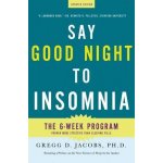 Say Good Night to Insomnia: The Six-Week, Drug-Free Program Developed at Harvard Medical School Jacobs Gregg D.Paperback – Zboží Dáma