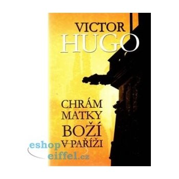 Chrám Matky Boží v Paříži - Victor Hugo