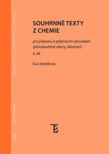 Souhrnné texty z chemie pro přípravu k přijímacím zkouškám II. díl - Streblová Eva