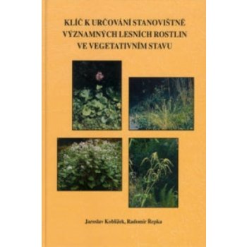 Klíč k určování stanovištně významných lesních rostlin ve vegetativním stavu - Jaroslav Koblížek, Radomír Řepka
