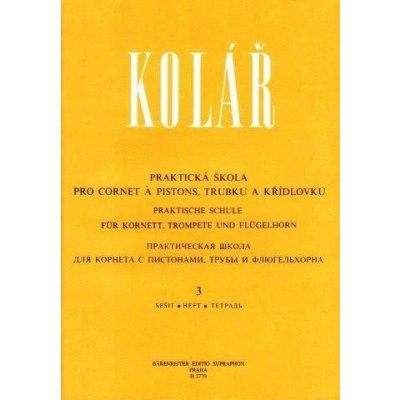 Jaroslav Kolář Praktická škola pro cornet a pistons, trubku a křídlovku 3 – Hledejceny.cz