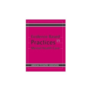 Evidence-Based Practices in Mental Health Care - American Psychiatric Association