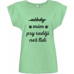 Tričko s potiskem Mám raději psy než lidi dámské Mentolová – Zboží Mobilmania