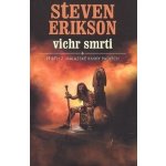 Vichr smrti - Steven Erikson – Hledejceny.cz