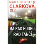 Má rád hudbu, rád tančí - Mary Higgins Clark – Hledejceny.cz