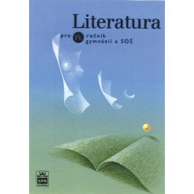 Literatura pro 4.r.gymnázií - Josef Soukal