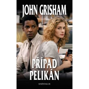 Případ Pelikán - John Grisham