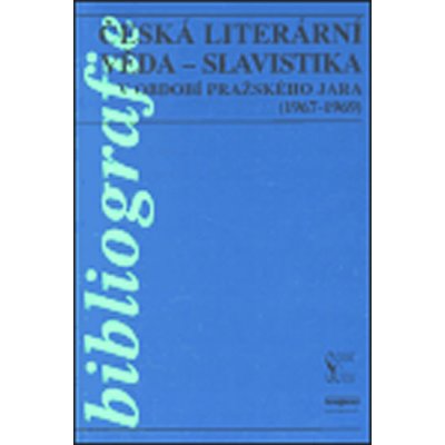 Česká literární věda Slavistika v období pražského jara 1967-1969 Alena Vachoušková – Zboží Mobilmania