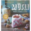 Kniha Müsli - domácí, snadné a rychlé