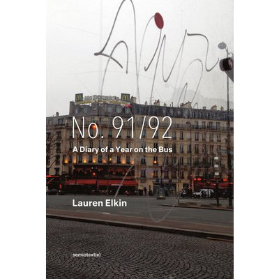 No. 91/92: A Diary of a Year on the Bus Elkin LaurenPaperback – Zbozi.Blesk.cz