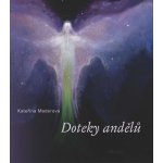 Doteky andělů - Maderová Kateřina, Brožovaná vazba paperback – Hledejceny.cz