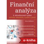 Finanční analýza - 6. aktualizované vydání: metody, ukazatele, využití v praxi - Petra Růčková – Hledejceny.cz