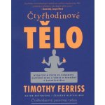 Čtyřhodinové tělo Timothy Ferriss – Hledejceny.cz