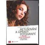 Retušování a úpravy fotografií v Adobe Photoshop CS/CS2 - Barčík Tomáš – Hledejceny.cz