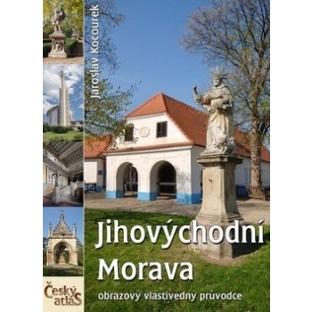 Jihovýchodní Morava Český atlas Kocourek Jaroslav